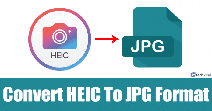 10 Ways To Convert HEIC To JPG Format On Windows 10