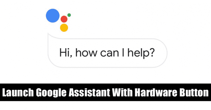 How To Launch Google Assistant With Android's Hardware Button