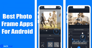 10 Best Photo Frame Apps For Android 2020