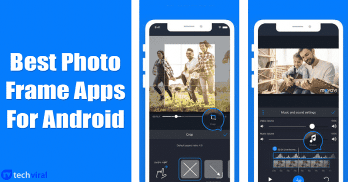 10 Best Photo Frame Apps For Android in 2022