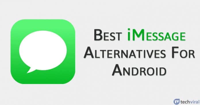 10 Best iMessage Alternatives For Android in 2022