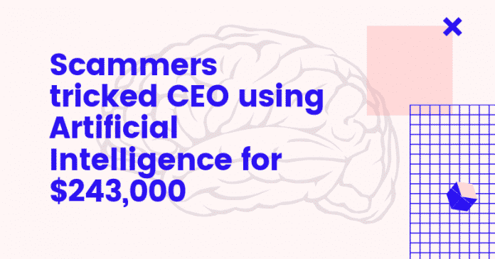 Scammers tricked A CEO for $243,000 using AI voice re-generator