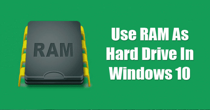 How To Use RAM As Hard Drive In Windows 10