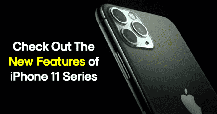 10 Best New Features Of Apple's New iPhone 11 Series