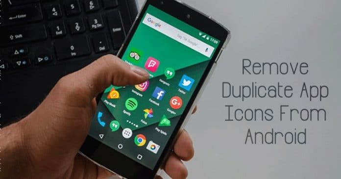 How To Remove Duplicate App Icons From The Android Home Screen
