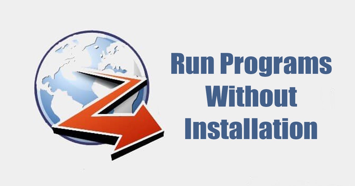 How to Run Any Windows Programs Without Installing Them