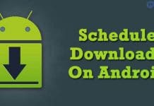 How To Schedule Downloads On Android