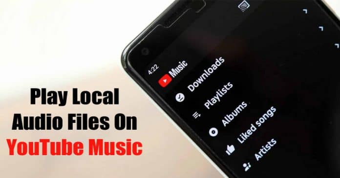 Play Local Audio Files On YouTube Music On Android
