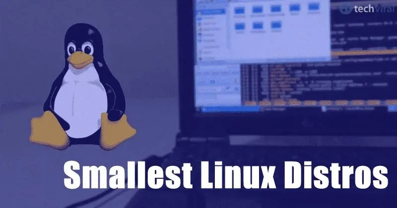 10 Smallest Linux Distros That Need Almost No Space
