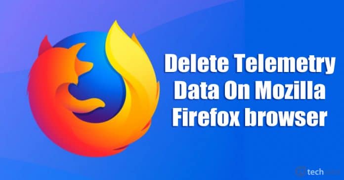 How To Delete Telemetry Data On Mozilla Firefox browser