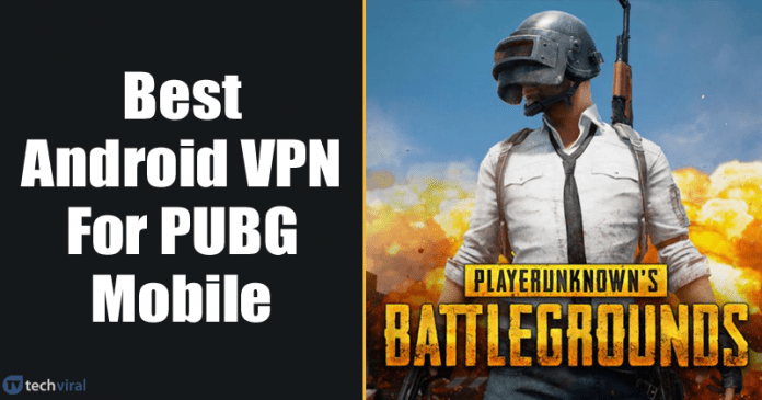 10 Best Android VPN for PUBG Mobile 2020