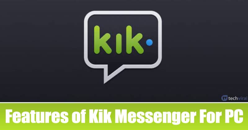 Features of Kik Messenger For PC