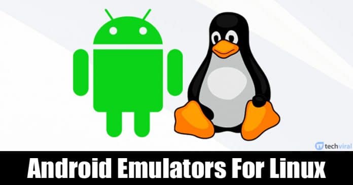 10 Best Android Emulators For Linux in 2022