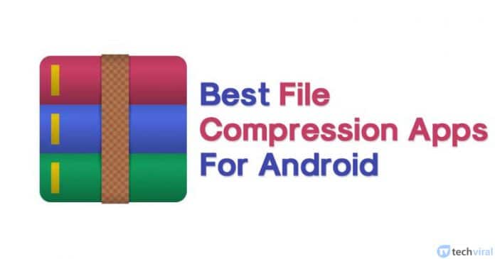 Best File Compression Apps For Android in 2021