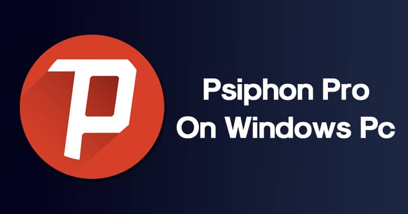 Use Psiphon Pro (Apk) on Windows 10