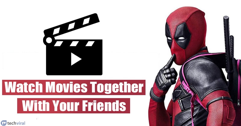 أفضل 5 تطبيقات لمشاهدة الأفلام مع أصدقائك 9