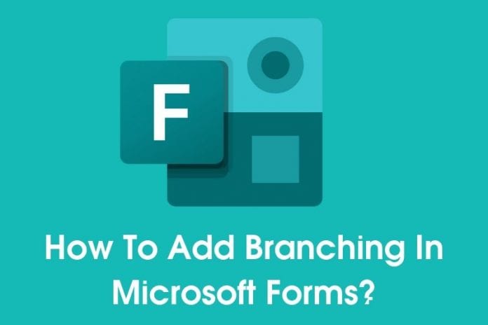 How To Add Branching In Microsoft Forms