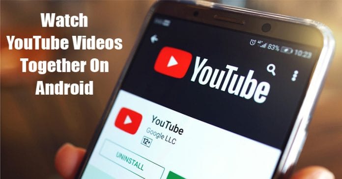 5 Best Apps To Watch YouTube Videos Together with Friends