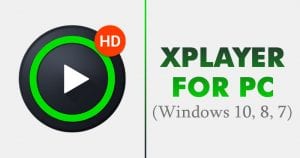 XPlayer for PC [Windows 10, 8, 7] Install The Media Player App on PC