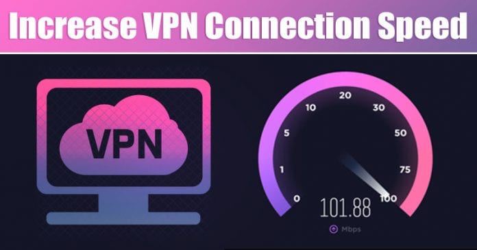 Here's how to Increase Your VPN Connection Speed