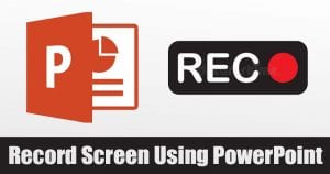 How To Record Windows 10 Screen Using Microsoft PowerPoint