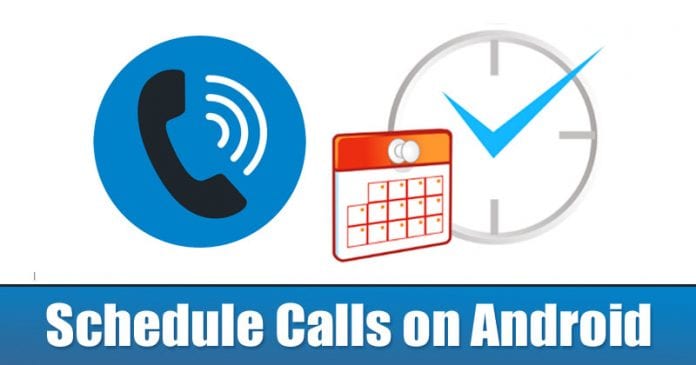 How to Schedule Calls on Android Smartphone
