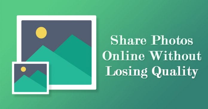 How to Share Photos Online Without Losing Quality