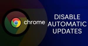 How to Disable Automatic Chrome Updates in Windows