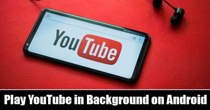 Play YouTube in Background On Android