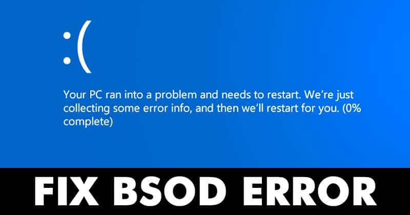 How To Fix 'Your PC Ran Into A Problem' BSOD Error