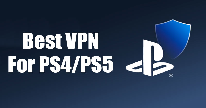 10 Best Free VPN For PS4 & PS5