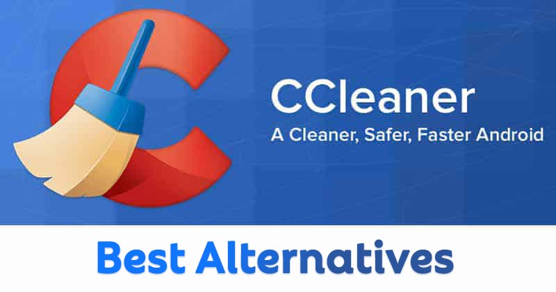 10 Best CCleaner Alternatives For Windows 10