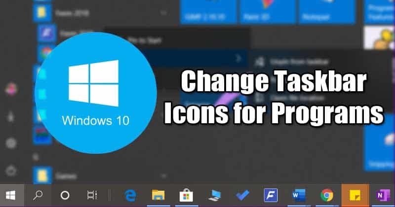 How To Change Taskbar Icons For Programs In Windows 10