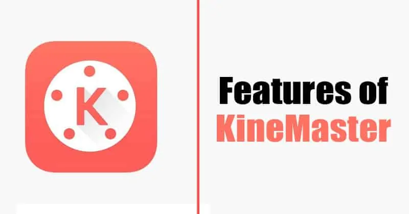 Features of KineMaster for PC