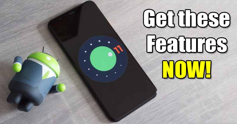 How to Get Android 11's New Features on any Android