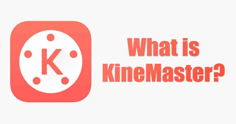 What is KineMaster?
