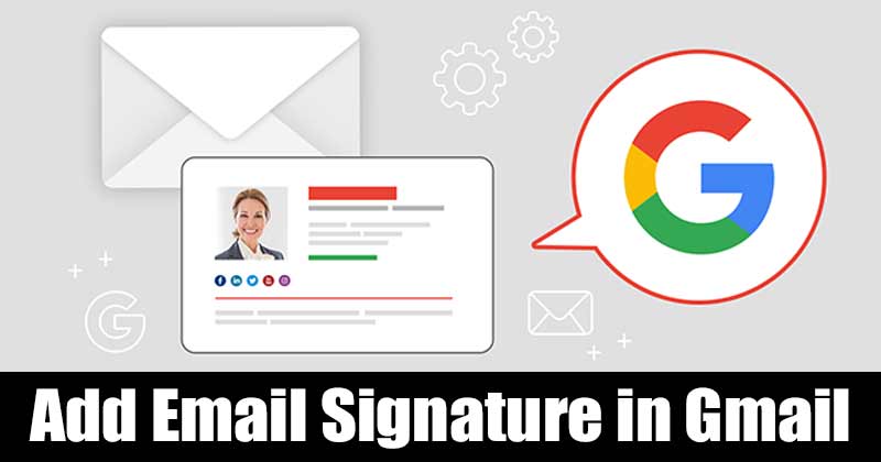 How to Add Email Signature in Gmail