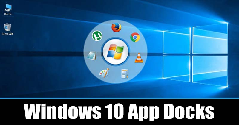 5 Best App Docks For Windows 10 To Replace Taskbar