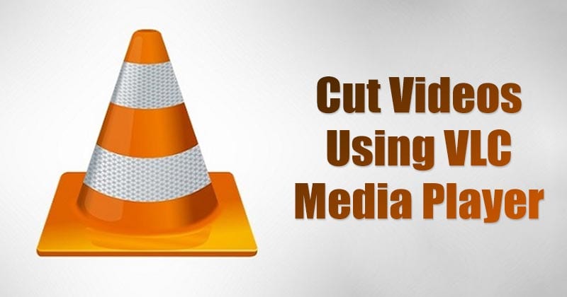 Cut Videos Using VLC Media Player in Windows 10