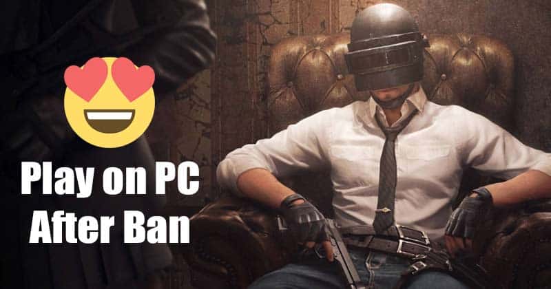How To Play PUBG Mobile After Ban on PC/Laptop