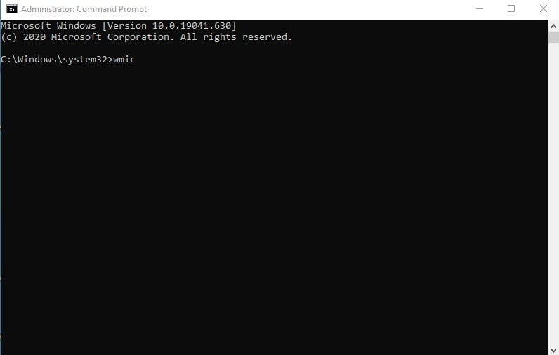 type in 'wmic' on the Command prompt