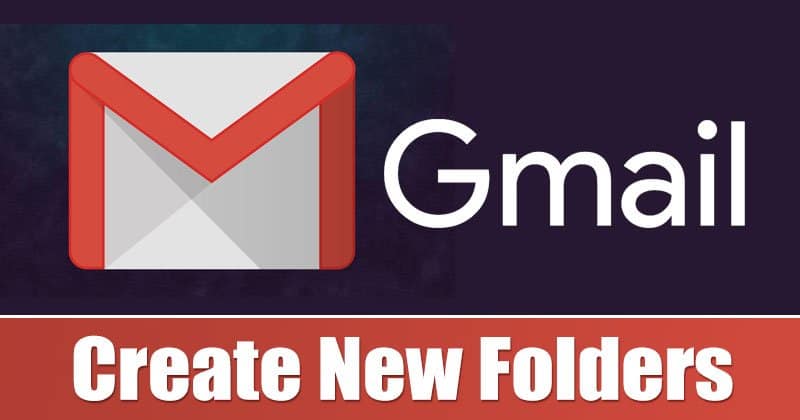 How to Create New Folders (Labels) in Gmail to Organize your Emails