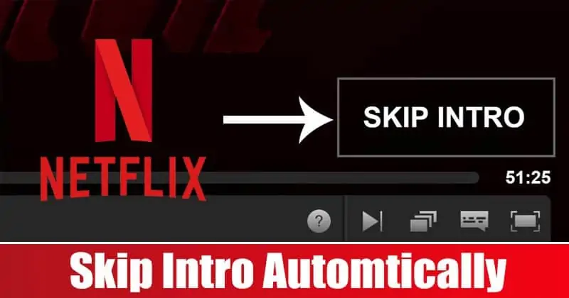 How to Skip Netflix Intros Automatically in Google Chrome