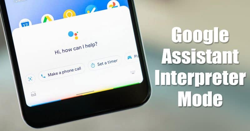 How to Enable & Use Interpreter Mode in Google Assistant
