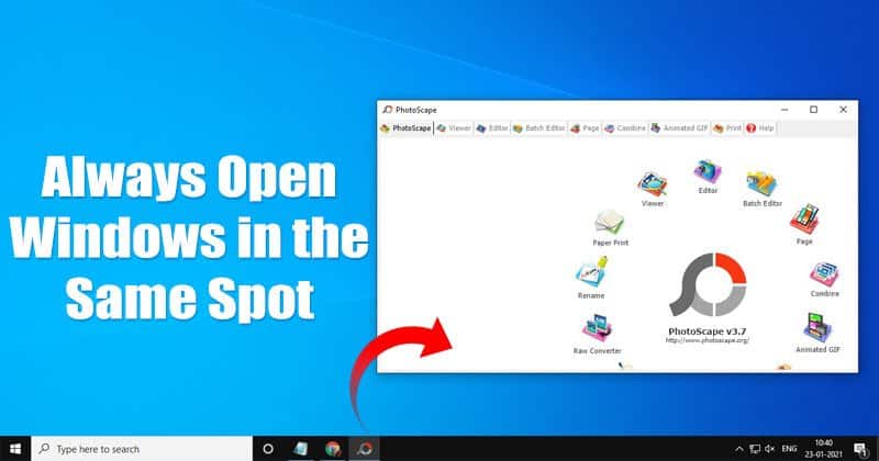 How to Always Open Windows in the Same Spot On Windows 10