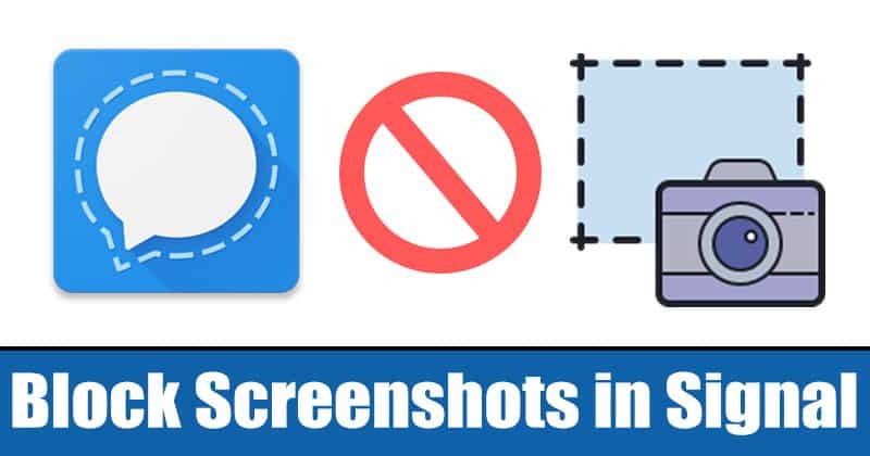 How to Block Screenshots in Signal Private Messenger