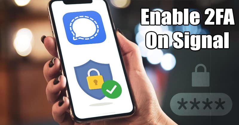 How to Enable Two-Factor Authentication On Signal Private Messenger