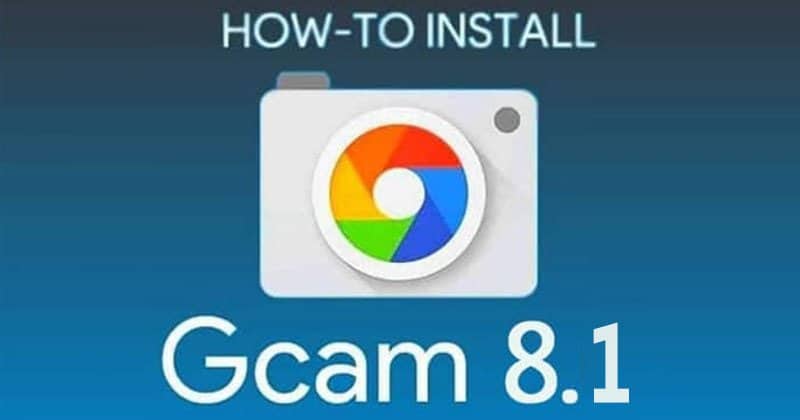 Download & Install Google Camera 8.1 (GCam Mod Apk) On Android