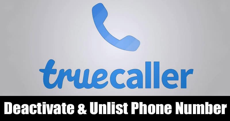 How to Deactivate TrueCaller Account & Unlist Your Phone Number