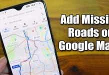 Here's How to Add Missing Roads On Google Maps